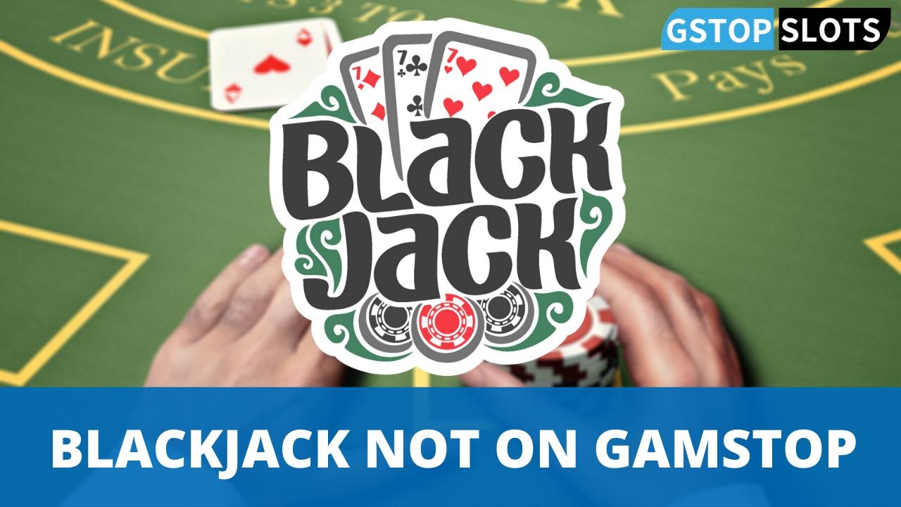 blackjack not blocked by gamstop