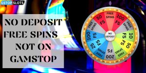 free spins no deposit not on gamstop